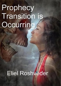  Eliel Roshveder - Prophecy Transition is Occurring - Prophecies and Kabbalah, #1.
