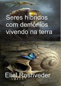 Seres híbridos com demônios vivendo na terra