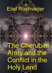  Eliel Roshveder - The Cherubim Army and the Conflict in the Holy Land - Anjos da Cabala, #12.