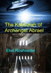 The Kabbalah of Archangel Abrael