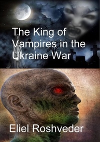  Eliel Roshveder - The King of Vampires in the Ukraine War - Prophecies and Kabbalah, #2.