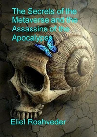 The Secrets of the Metaverse and the Assassins of the Apocalypse