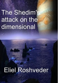  Eliel Roshveder - The Shedim's attack on the dimensional portals - Aliens and parallel worlds, #1.