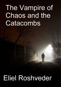 The Vampire of Chaos and the Catacombs