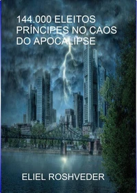 144.000 Eleitos, Príncipes no Caos do Apocalipse