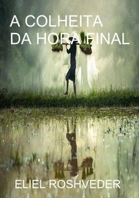 A colheita da hora final