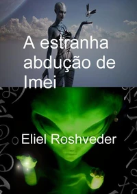 A estranha abdução de Imei