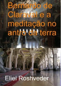Bernardo de Claraval e a meditação no antro da terra