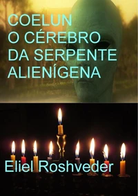 COELUN    O CÉREBRO DA SERPENTE ALIENÍGENA