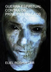 Guerra espiritual contra os príncipes do caos