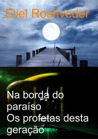 Na borda do paraíso  Os profetas desta geração