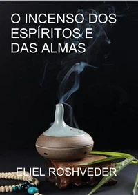 O incenso dos espíritos e das almas