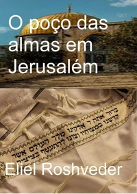 O poço das almas em Jerusalém