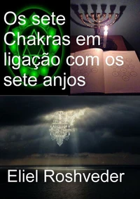 Os sete Chakras em ligação com os sete anjos