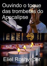 Ouvindo o toque das trombetas do Apocalipse