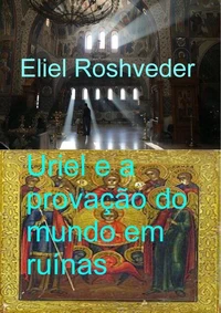 Uriel e a provação do mundo em ruínas