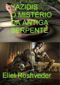 YAZIDIS O MISTÉRIO DA ANTIGA SERPENTE