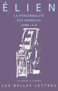 La Personnalite Des Animaux. Livres 1 A 9