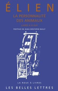 La Personnalite Des Animaux. Tome 2, Livres X A Xvii Et Index