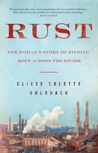 Eliese Colette Goldbach - Rust - One woman's story of finding hope across the divide.