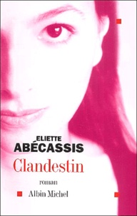 Eliette Abécassis - Clandestin.