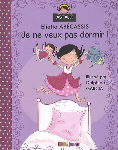 Eliette Abécassis - Je ne veux pas dormir !.