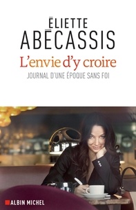 eBooks pour kindle best seller L'Envie d'y croire  - Journal d'une époque sans foi 9782226434364 (French Edition)