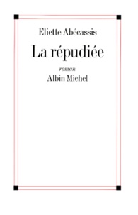 Eliette Abécassis - La Repudiee.