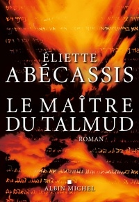 Eliette Abécassis - Le maître du Talmud.