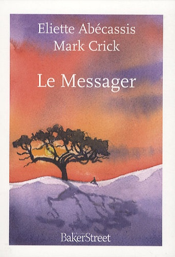 Eliette Abécassis et Mark Crick - Le Messager.