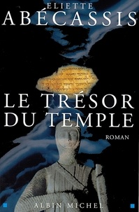 Eliette Abécassis - Le Trésor du temple.