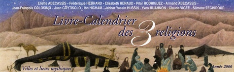 Eliette Abécassis et Frédérique Hébrard - Livre-Calendrier des 3 religions 2006 - Villes et lieux mythiques.