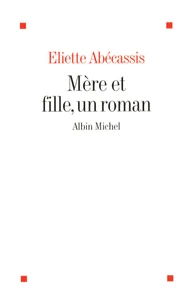Mère et fille, un roman