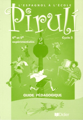 Eliette Lannes - Piruli 2 Cycle 3, 6e et 5e expérimentale - Guide pédagogique.
