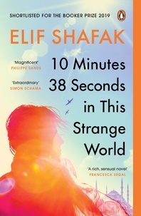 Elif Shafak - 10 Minutes 38 Seconds in this Strange World - SHORTLISTED FOR THE BOOKER PRIZE 2019.