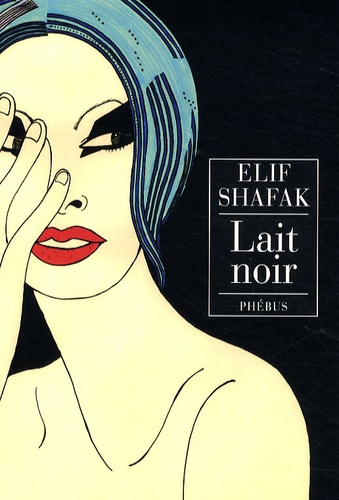 Elif Shafak - Lait noir.