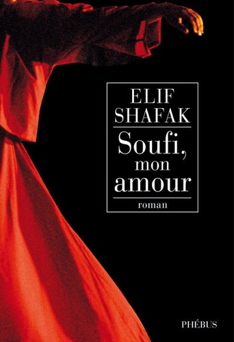 Elif Shafak - Soufi, mon amour.