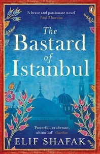 Elif Shafak - The bastard of Istanbul.