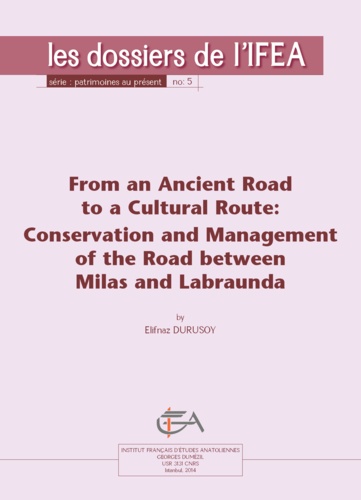 From an Ancient Road to a Cultural Route. Conservation and Management of the Road between Milas and Labraunda