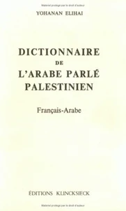 Dictionnaire de l'arabe parlé palestinien français-arabe