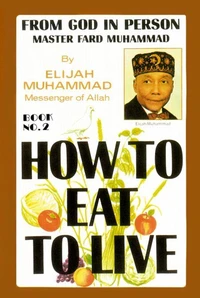 How To Eat To Live - Book 2