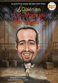 ¿Quién es Lin-Manuel Miranda? (Who Is Lin-Manuel Miranda? Spanish Edition)