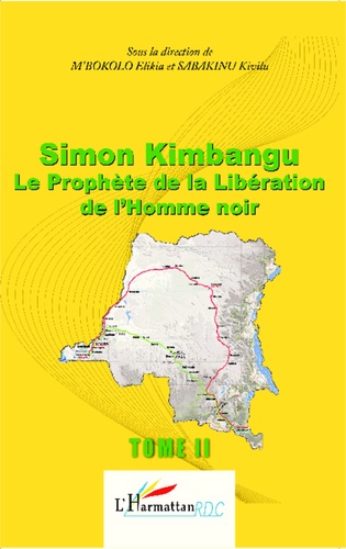 Simon Kimbangu, le prophète de la libératon de l'homme noir. Tome 2
