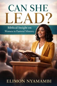 Can She Lead? Biblical Insight on Women in Pastoral Ministry