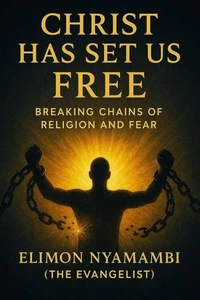 Christ Has Set Us Free: Breaking Chains of Religion and Fear