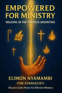 Empowered for Ministry: Walking in the Fivefold Anointing