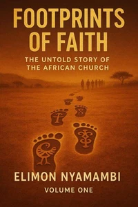 Footprints of Faith: The Untold Story of the African Church