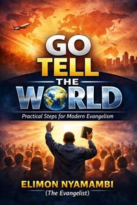 Go Tell the World: Practical Steps for Modern Evangelism