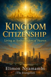 Kingdom Citizenship: Living as Ambassadors of Heaven