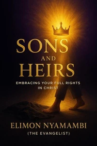 Sons and Heirs: Embracing Your Full Rights in Christ